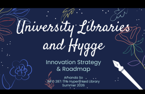 University Libraries and Hygge Presentation Title Slide